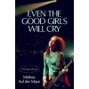 Even the Good Girls Will Cry (AUF DER MAUR MELISSA)(Pevná)
