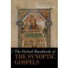Oxford Handbook of the Synoptic Gospels (Ahearne-Kroll,Stephen P. (Sundet Family Chair in New Testament and Christian Studies,Sundet Family Chair in New Testament and Christian Studies,University of M
