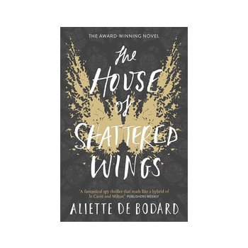 The House of Shattered Wings - Aliette de Bodard