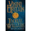 Viking Britain: A History - Thomas Williams