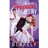 The Proposal Play (Lauren Blakely)(Pevná)