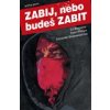 Zabij nebo budeš zabit 1 - Brubaker Ed Phillips Sean