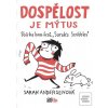 Dospělost je mýtus Sarah Andersenová CZ