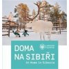 Doma na Sibiři / At Home in Siberia - Gabriela Jungová