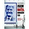 Jsem Baťa, dokážu to! - Jozef Banáš