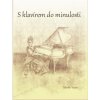 S klavírem do minulosti + CD M. Vozar