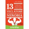 13 vecí, ktoré psychicky silní ľudia nerobia - Amy Morinová