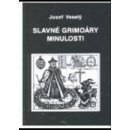 Slavné grimoáry minulosti - Josef Veselý