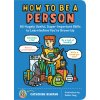 How to Be a Person: 65 Hugely Useful, Super-Important Skills to Learn Before You're Grown Up (Catherine Newman)(Brožovaná)