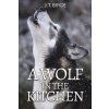 A Wolf in the Kitchen (Bryde J. T.)