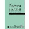 Právní myšlení. Kritika moralismu - Tomáš Sobek
