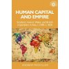 Human Capital and Empire: Scotland, Ireland, Wales and British Imperialism in Asia, C.1690-C.1820 (MacKillop Andrew)