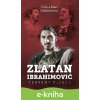 E-kniha Zlatan Ibrahimovič - Tom Oldfield, Matt Oldfield