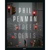 Phil Penman - Street Scenes