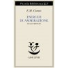 Esercizi di ammirazione (Emil M. Cioran,M. A. Rigoni,L. Zilli)(Brožovaná)
