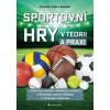 Sportovní hry v teorii a praxi - Jaromír Votík