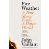 Fire Weather (John Vaillant)(Pevná)