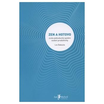 Zen a hotovo - Leo Babauta od 5,99 € - Heureka.sk