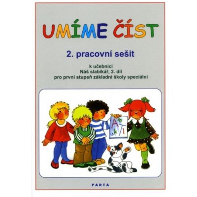 Umíme číst 2. pracovní sešit k učebnici Náš slabikář, 2. díl pro první stupeň základní školy speciální Libuše Kubová, Danuše Dvořáková