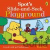 Spot's Slide and Seek: Playground - Eric Hill