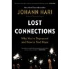 Lost Connections: Why You're Depressed and How to Find Hope