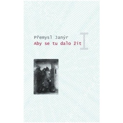 Aby se tu dalo žít I. - Přemysl Janýr