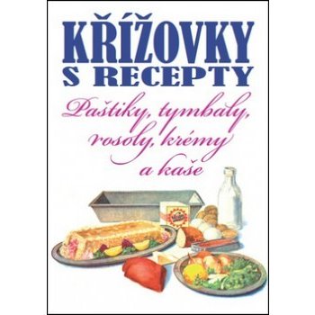 Křížovky s recepty - Paštiky, tymbaly, rosoly, krémy a kaše