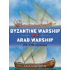 Byzantine Warship vs Arab Warship (Angus Konstam)(Brožovaná)