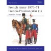 French Army 1870-71 Franco-Prussian War (1) (Stephen Shann,Louis Delperier)(Brožovaná)