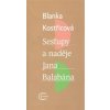 Sestupy a naděje Jana Balabána - Kostřicová Blanka