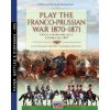Play the Franco-Prussian war 1870-1871 (Luca Stefano Cristini,Gianpaolo Bistulfi)(Brožovaná)