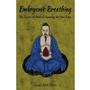 Embryonic Breathing: The Taoist Method of Opening the Dan Tian (Stuart Alve Olson)(Brožovaná)