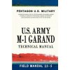 U.S. Army M-1 Garand Technical Manual: Field Manual 23-5