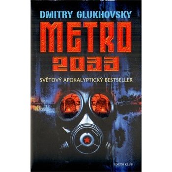 Metro 2033 - Světový apokalyptický bestseller - 2.vydání - Dmitry Glukhovsky