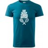 Eat sleep tennis - Klasické pánske tričko vyššej gramáže - XL ( Petrolejová )