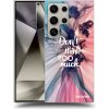 Picasee silikónový prehľadný obal pre Samsung Galaxy S24 Ultra S928B 5G - Nemysli toľko