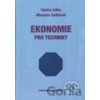 Ekonomie pro techniky - Václav Liška, Miroslav Sedláček