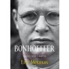Bonhoeffer - kazateľ, špión, martýr (Eric Metaxas)