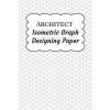 Architect Isometric Graph Designing Paper: Grid Paper for Landscape Drawing and Architectural Design Planning, Equilateral Triangles .28 (Gridmaths Press)(Brožovaná)
