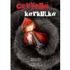 Červená karkulka - Jacob Grimmovi a Wilhelm