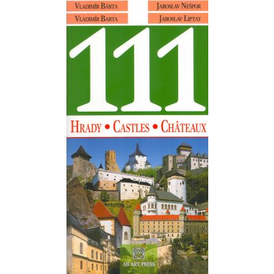 111 slovenských hradov - Vladimír Bárta, Jaroslav Nešpor, Jaroslav Liptay