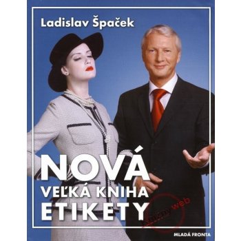 Nová veľká kniha etikety - Ladislav Špaček