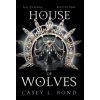 House of Wolves (Casey L Bond)(Pevná)