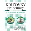 Křížovky pro seniory Zajímavosti o zahradě a bylinkách - Kolektiv