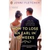 How to Lose an Earl in Ten Weeks - Jenni Fletcher