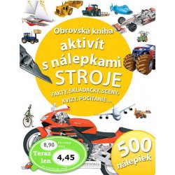 Obrovská kniha aktivít s nálepkami - Stroje - Kolektív autorov alternatívy  - Heureka.sk