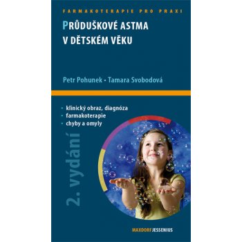 Průduškové astma v dětském věku - Petr Pohunek; Tamara Svobodová