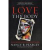Love Thy Body (Nancy R. Pearcey)(Brožovaná)