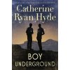 Boy Underground - Catherine Ryan Hyde