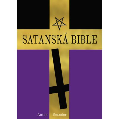 Satanská bible - Anton Szandor LaVey